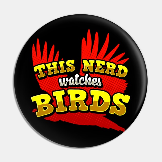 This Nerd Watches Birds Ornithology Gift Pin by aneisha