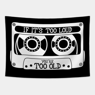 If It's Too Loud, You're Too Old Tapestry