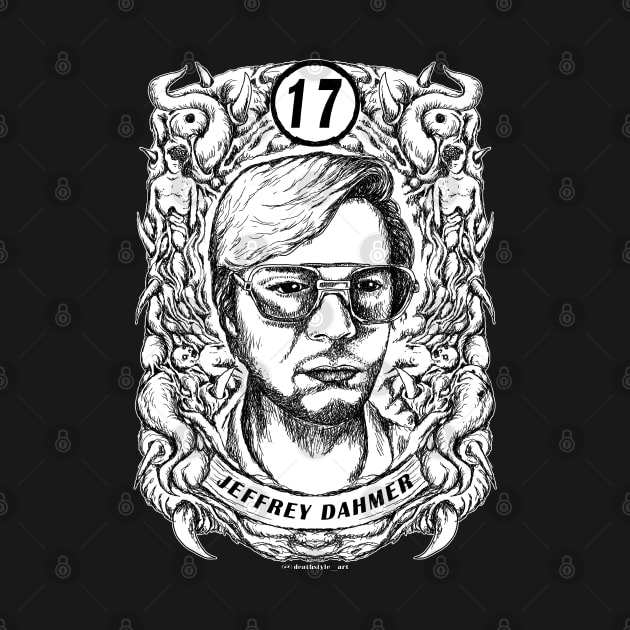 JEFFREY DAHMER by DEATHSTYLE MERCH