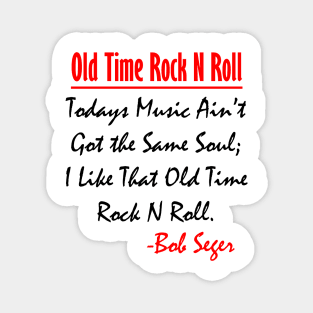 Bob Seger: I Like That Old Time Rock N Roll Magnet