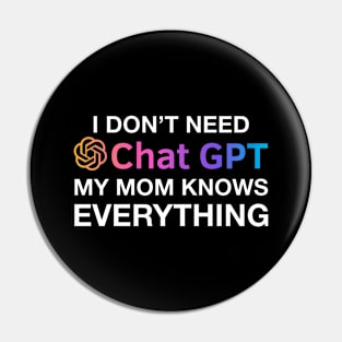 Mom Chat GPT Ai Mothers Day Design, Funny Computer Robotics System Information Gifts Pin