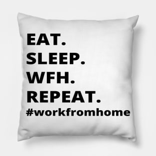 Eat.Sleep.Wfh.Repeat- Work From Home Pillow