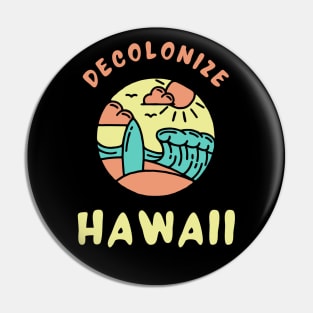 Decolonize Hawaii - Retro Radical Leftist Anti-Imperialist Anti-Colonialism Pin