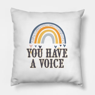 You have a voice | Encouragement, Growth Mindset Pillow
