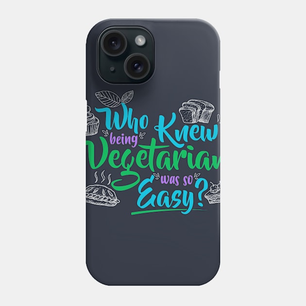 Being Vegetarian Is So Easy Phone Case by jslbdesigns