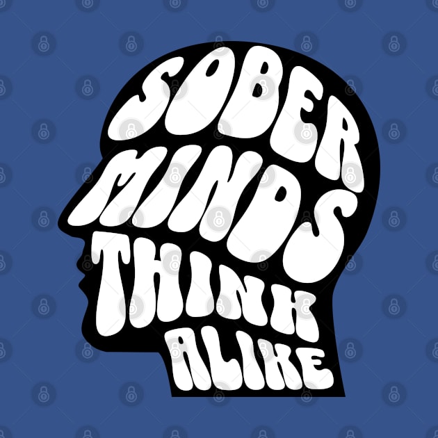 Sober Minds Think Alike by SOS@ddicted