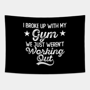 Broke Up With My Gym Tapestry