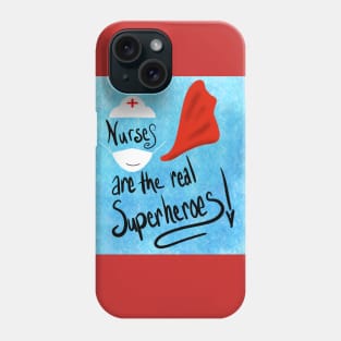 Nurses are Superheroes Phone Case