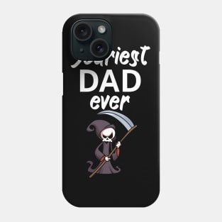 Scariest dad ever Phone Case