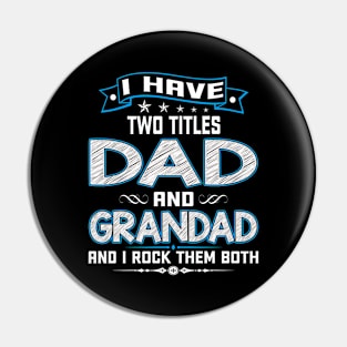 I have two titles dad and grandad and I rock them both Pin