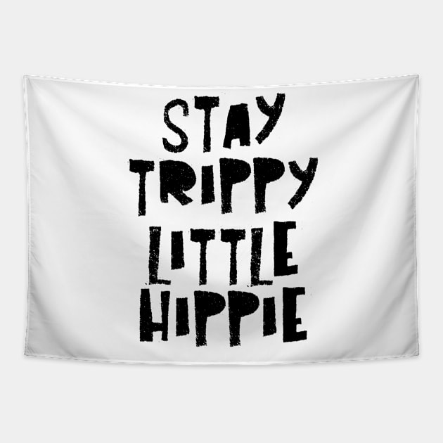 Stay Trippy Little Hippie Tapestry by CGAINSTUDIO