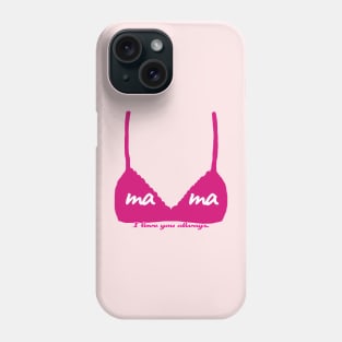 Mama - I love you always. Phone Case