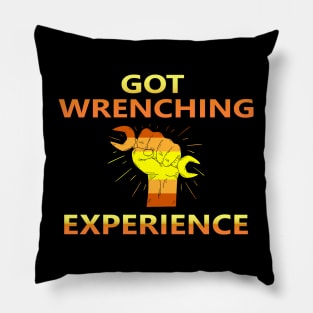 Got Wrenching Experience Pillow