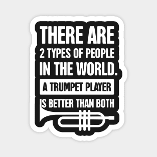 There Are Two Types of People – Funny Trumpet Design Magnet