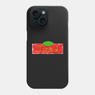 Very tired distressed look mental health Phone Case