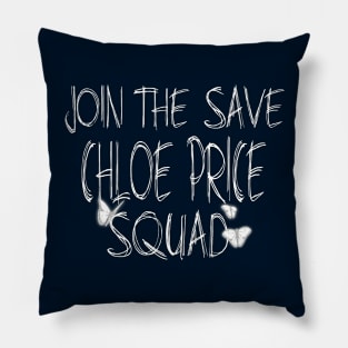 Join the "Save Chloe Price Squad" Pillow