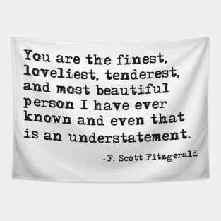 You are the finest person I have ever known Tapestry