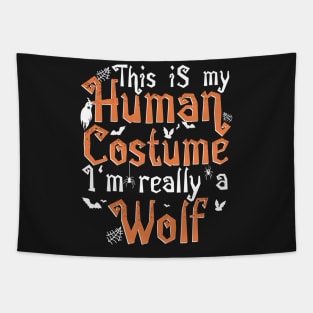 This Is My Human Costume I'm Really A Wolf - Halloween graphic Tapestry