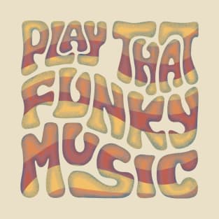 Play That Funky Music Word Art T-Shirt