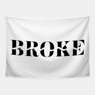 BROKE.... Tapestry