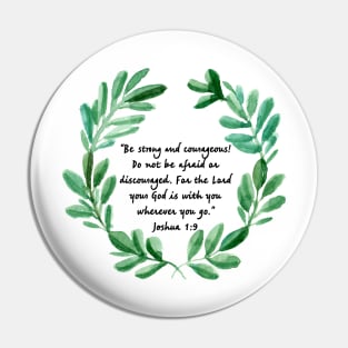 Be Strong and Courageous - Joshua 1:9 | Scripture | Christian Art Pin