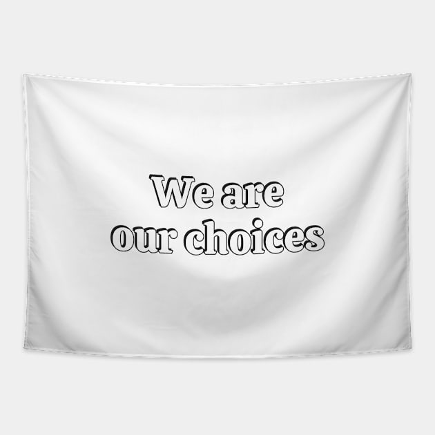 We are our choices Tapestry by InspireMe