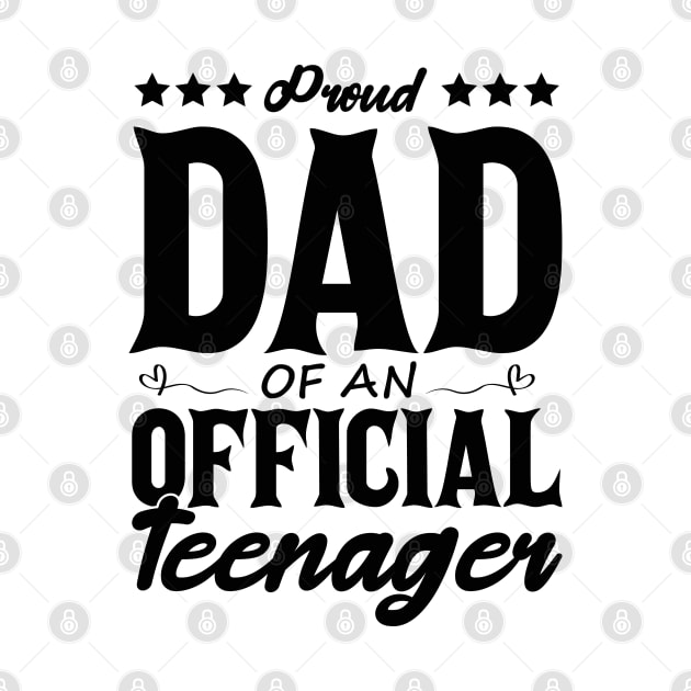 Proud Dad Of An Official Teenager Funny Gift Idea by SbeenShirts