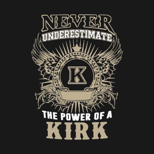 Never Underestimate The Power Of A Kirk Hip Hop Birthday T-Shirt