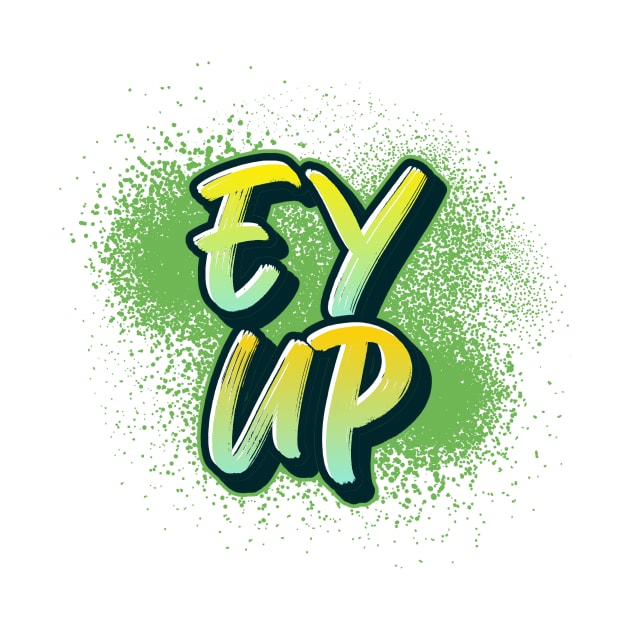 Ey Up by DM_Creation