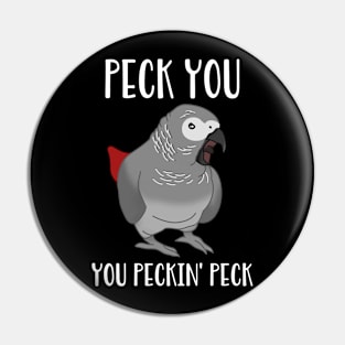 pecl you you peckin peck african grey Pin