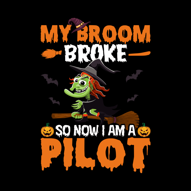 My broom broke so now I am a pilot halloween by binnacleenta