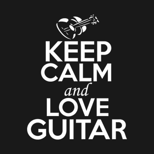 Guitar Lover Shirt | Keep Calm and Love Guitar T-Shirt