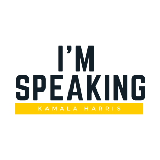 I'm Speaking Kamala Harris T-Shirt