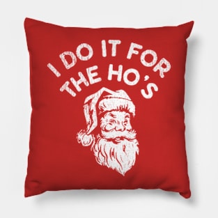 I Do It For The Ho's Pillow