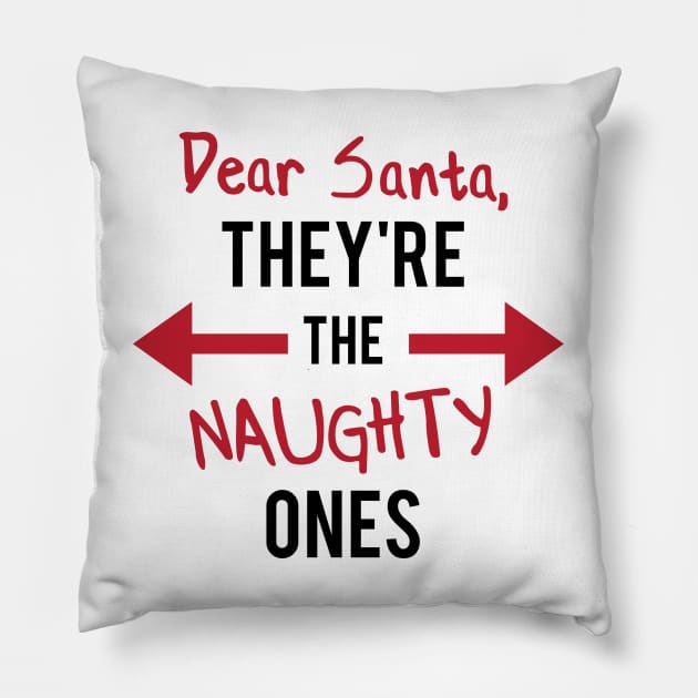 They're the Naughty Ones! Pillow by Sunny Saturated