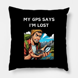 Wrong Turn? Right Adventure: My GPS Lied Again Pillow