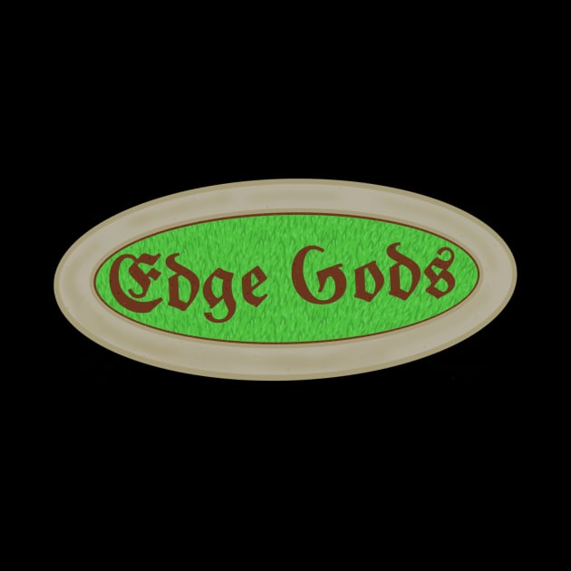 Edge Gods by Toughcreations