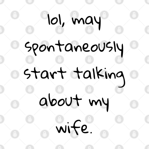 lol may spontaneously start talking about my wife by cooltific 