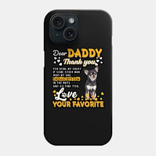 Chihuahua Dear Daddy Thank You For Being My Daddy Phone Case