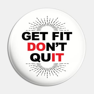 Get Fit Don't Quit! Pin