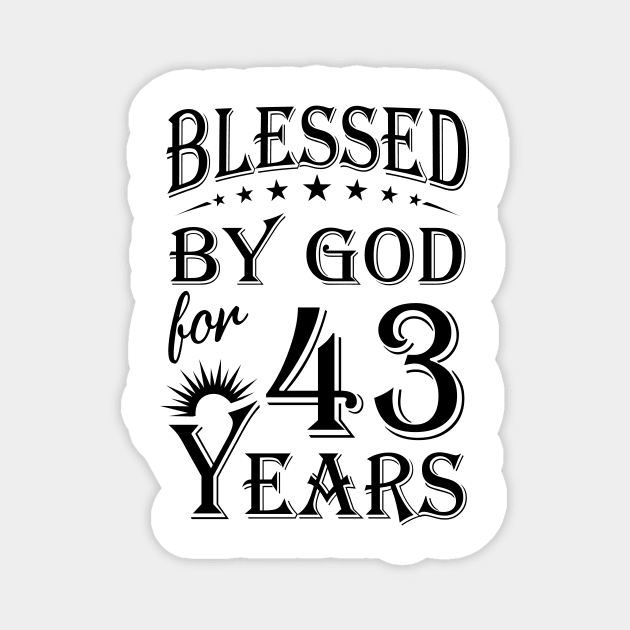 Blessed By God For 43 Years Magnet by Lemonade Fruit