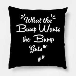 What The Bump Wants The Bump Gets Letter Print Women Funny Graphic Mothers Day Gift Pillow