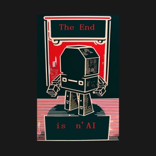 the end is n'ai T-Shirt