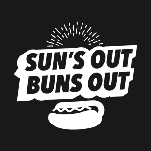 Sun's Out Buns Out Barbecue Grilling BBQ T-Shirt