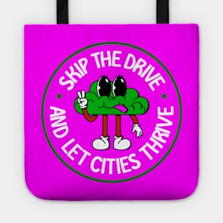 Skip The Drive And Let Cities Thrive - Public Transport Tote