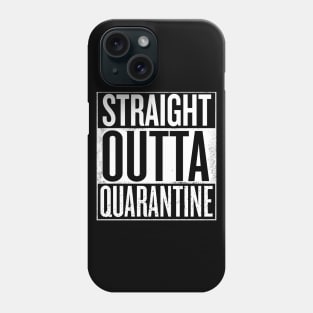 Straight outta Quarantine Phone Case