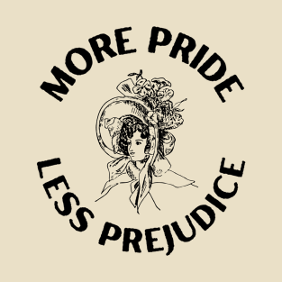 More Pride Less Prejudice T-Shirt