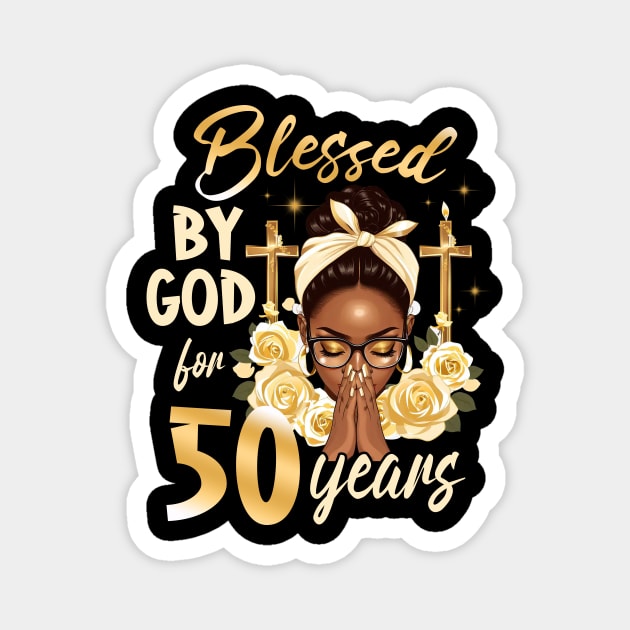 Blessed by God for 50 years 50th black woman birthday Gift For Women Magnet by Patch Things All