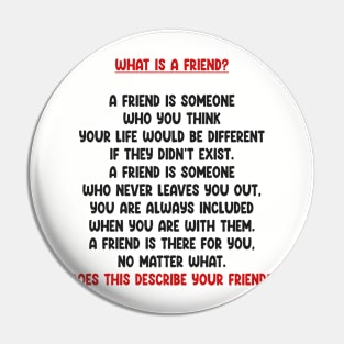 A Friend Is? Pin