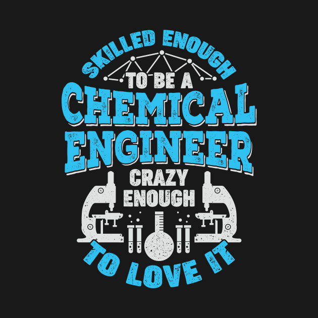 Skilled Enough To Be A Chemical Engineer by Dolde08